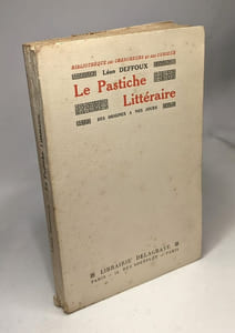 Le pastiche littéraire des origines à nos jours. Bibliothèque des chercheurs et des curieux