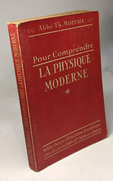 Pour comprendre la physique moderne. Moreux