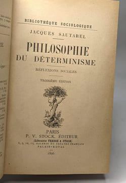 Philosophie du déterminisme - réflexions sociales - 3e édition. Sautarel Jacques