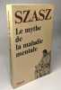 Le mythe de la maladie mentale. Thomas Stephen Szasz