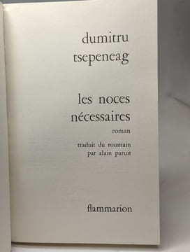 Les noces nécessaires (avec envoi de l'auteur). Dumitru Tsepeneag