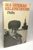 Ma guerre silencieuse. philby
