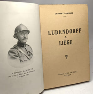 Ludendorff à Liège - préface du lieutenant Général Hre Wery / coll. Historique 1914-1918
