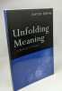 Unfolding Meaning: A Weekend of Dialogue with David Bohm. Bohm David Factor Donald and Bohm