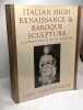 Italian High Renaissance and Baroque Sculpture + Italian renaissance scultpure / an introduction to italian sculpture - 2 livres. Pope-Hennessy John ...