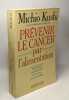Prévenir le cancer par l'alimentation: Programme de prévention et de soins par la nutrition. Kushi M