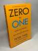 Zero to One: Notes on Start Ups or How to Build the Future. Masters Blake Thiel Peter