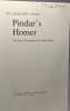 Pindar's Homer: The Lyric Possession of an Epic Past. Nagy Gregory