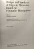 Design and Synthesis of Organic Molecules Based on Molecular Recognition: Proceedings of the XVIIIth Solvay Conference on Chemistry Brussels November ...