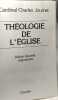 Théologie de l'Église - édition nouvelle et augmentée. Journet Charles