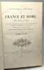 La France et Rome de 1700 à 1715. Histoire diplomatique de la bulle Unigenitus jusqu'à la mort de Louis XIV d'après des documents inédits. LE ROY ...