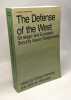 The Defense Of The West: Strategic And European Security Issues Reappraised. Kennedy Robert