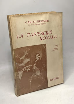 La tapisserie royale faits et portraits léopoldiens. Carlo Bronne