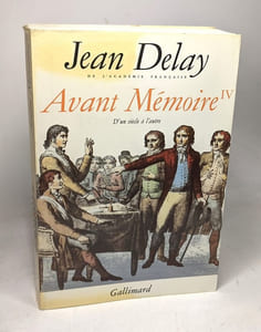 AVANT MEMOIRE (complet des 4 vol.) - Tome I. D'une minute à l'autre (Paris 1555-1736) - Tome II. D'une minute à l'autre (Paris 1555-1736) - Tome III. La Fauconnier (à Paris sous Louis XV) - Tome I