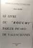 Le livre du "Rouchi" parler picard de Valenciennes - exemplaire numéroté. Dauby jean