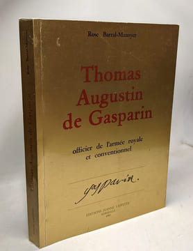 Thomas Augustin de Gasparin officier de l'armée royale et conventionnel. Barral-Mazoyer