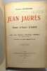 JEAN JAURES. L'Homme - Le Penseur - Le Socialiste.Avec une Préface d'Anatole France . Un portrait et une lettre autographe de Jaurès. Deuxième ...