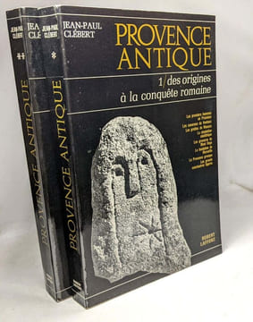 Provence antique. 1. Des Origines à la conquête romaine + 2. L'époque gallo-romaine. Clébert Jean-Paul