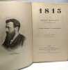 1815 - La Seconde Abdication - La Terreur Blanche - 60e éd. revue depuis la 30e. Henry Houssaye