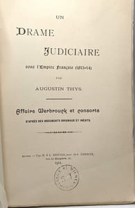 Un drame judiciaire sous l'empire français (1813-14): affaire Werbrouck et consorts. D'après des documents originaux et inédits