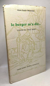 Le berger m'a dit. Contes du vieux Berry. Boncoeur