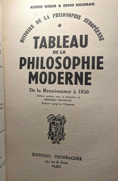 Tableau de la philosophie contemporaine (1967) + Tableau de la philosophie moderne (1965) + Histoire de la philosophie européenne antique & médiévale ...