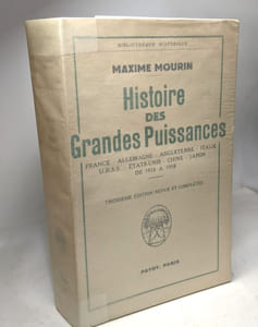 Histoire des grandes puissances depuis la guerre. France -Allemagne -Angleterre -Italie -URSS -Etats-Unis -Chine -Japon -de 1918 a 1958 / Bibliothèque historique - 3e éd