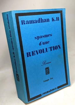 Spasmes d'une révolution - roman / temps fou. Ramadhan