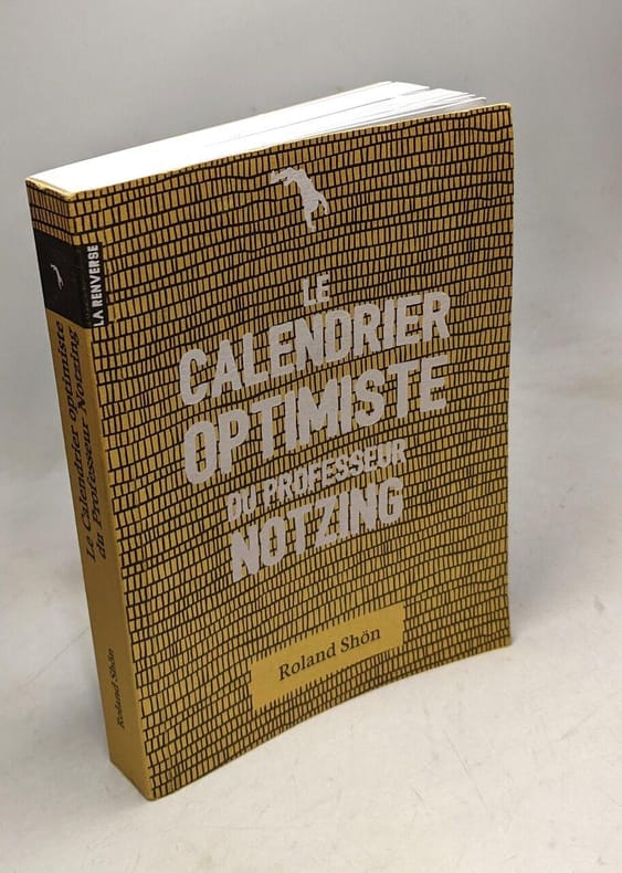 Roland Shön - Le Calendrier Optimiste Du Professeur Notzing