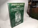 Spiritual Body and Celestial Earth: From Mazdean Iran to Shi'ite Iran. Henry Corbin