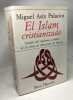 El Islam cristianizado.: Estudio del Sufismo a través de las obras de Abenarabi de Murcia. Asín Palacios Miguel