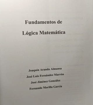 Fundamentos de Lógica Matemática. Joaquín Aranda. José L. Fernández. José Jiménez. Fernando Morilla