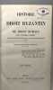 Histoire Du Droit Byzantin Ou Du Droit Romain Dans l'Empire d'Orient: Depuis La Mort de Justinien Jusqu'à La Prise de Constantinople En 1453. Tome ...