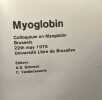 Myoglobin: Colloquium on Myoglobin Brussels 22th May 1976 Universite Libre de Bruxelles. Schneck Vandecasserie