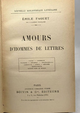 Amours d'hommes de lettres - Pascal Corneill Voltaire Mirabeau Chateaubriand Lamartine Guizot Mérimée Sainte-Beuve George Sand et Musset. émile faguet