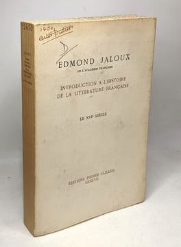 Introduction à l'histoire de la littérature française Le XVIe siècle. Edmond Jaloux