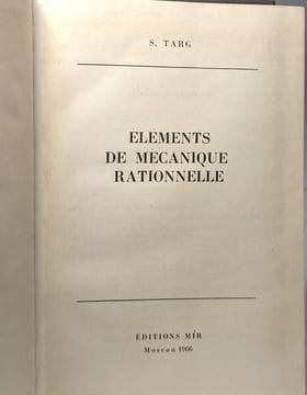 Eléments de Mécanique Rationelle. Targ S