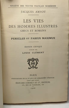 Les vies des hommes illustres grecs et romains - Périclès et Fabius Maximus. Amyot Jacques