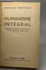 Humanisme intégral - problèmes temporels et spirituels d'une nouvelle chrétienté. Jacques Maritain