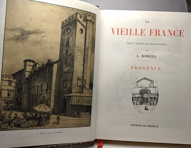 La Provence + Touraine Anjou --- La Vieille France - Texte Dessins et Lithographies