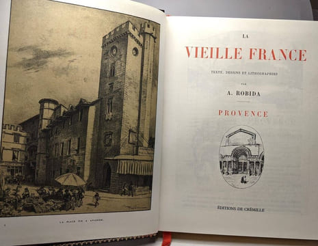 La Provence + Touraine Anjou --- La Vieille France - Texte Dessins et Lithographies. Robida Albert