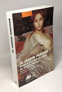 Le Jardin parfumé : Manuel d'érotologie arabe du Cheikh Nefzaoui