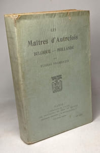 Les maîtres d'autrefois Belgique Hollande