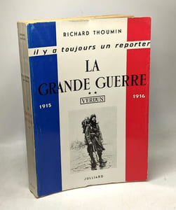 La grande guerre - 2 : Deuxième époque 1915-1916. Verdun Il y a toujours un reporter. 1960