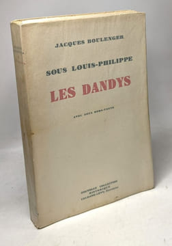 Sous Louis-Philippe : Les Dandys. Boulenger Jacques