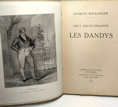 Sous Louis-Philippe : Les Dandys. Boulenger Jacques