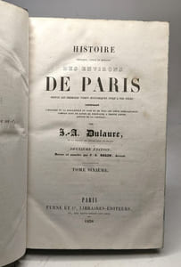 Histoire physique civile et morale des environs de Paris depuis les premiers temps historiques jusqu'à nos jours - 2e édition - TOMES 1 3 4 5 6 (tome 2 manquant)