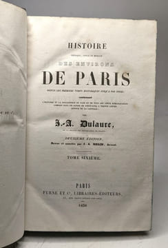 Histoire physique civile et morale des environs de Paris depuis les premiers temps historiques jusqu'à nos jours - 2e édition - TOMES 1 3 4 5 6 (tome ...
