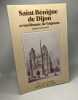 Saint-b&eacute;nigne de Dijon et Guillaume de Volpiano. Lougnot