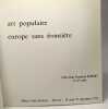 Art populaire Europe sans frontière : Collections Raymond Humbert et ses amis Abbaye Saint-Germain Auxerre 10 juin-29 septembre 1972. Raymond Humbert